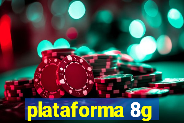 plataforma 8g